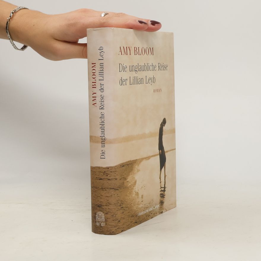 Amy Bloom Die unglaubliche Reise der Lillian Leyb