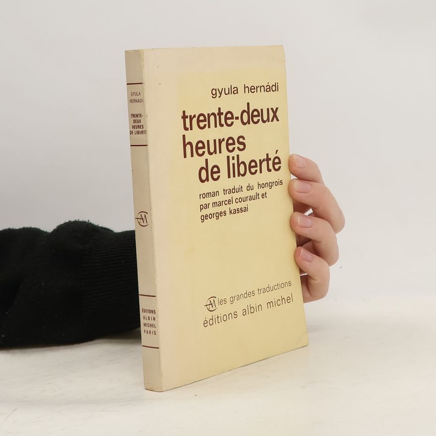 Gyula Hernádi Trente-deux heures de liberté