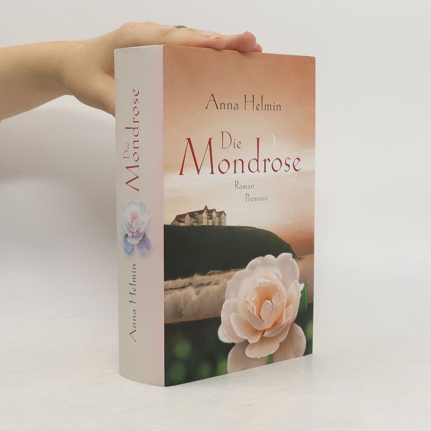 Anna Helmin Die Mondrose