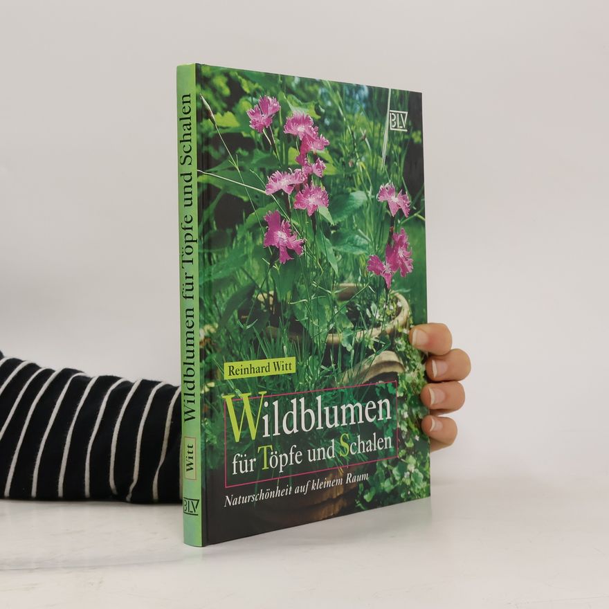 Reinhard Witt Wildblumen für Töpfe und Schalen