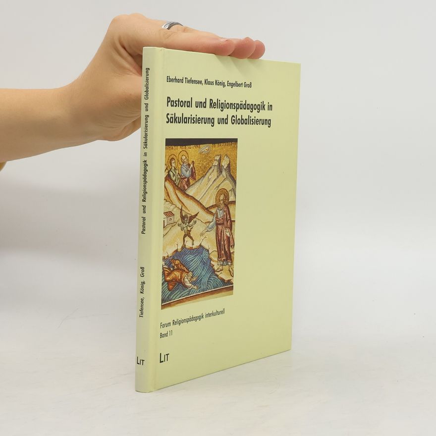 Eberhard Tiefensee Pastoral und Religionspädgogik in Säkularisierung und Globalisierung