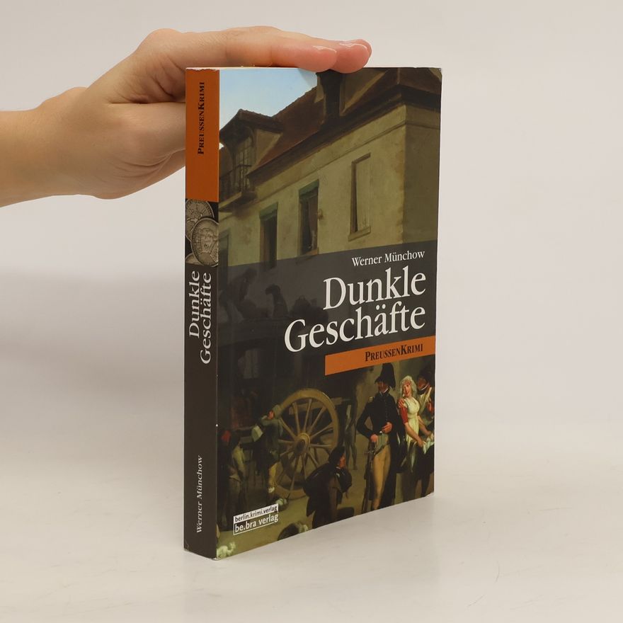 Werner Münchow Dunkle Geschäfte. PreußenKrimi