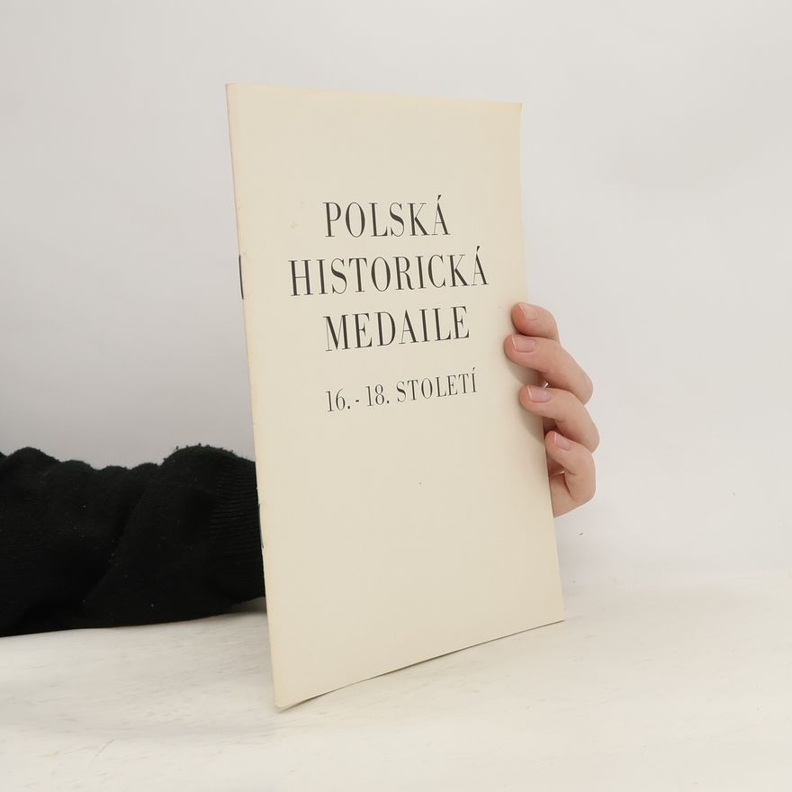 Moravské muzeum v Brně. Numismatické oddělení Polská historická medaile 16.-18. století
