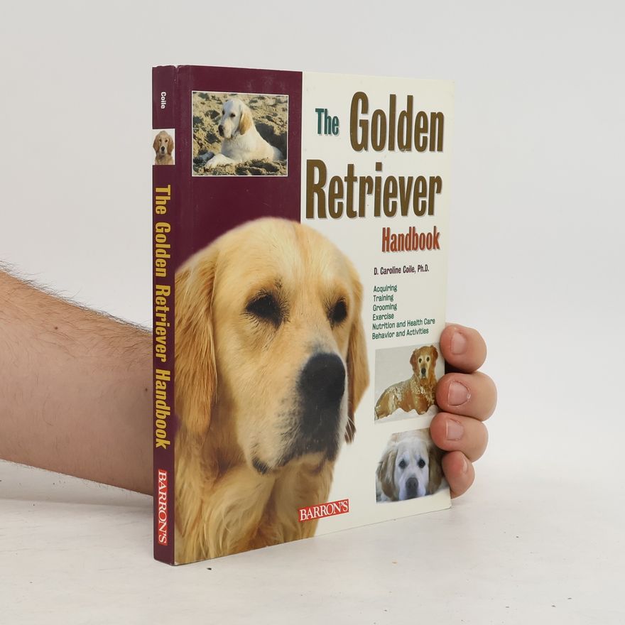 D. Caroline Coile The Golden Retriever