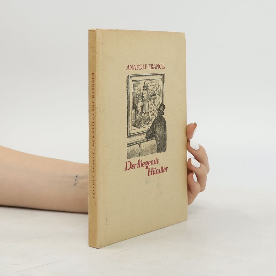 Anatole France Der fliegende Händler