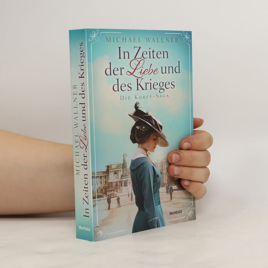 Michael Wallner In Zeiten der Liebe und des Krieges