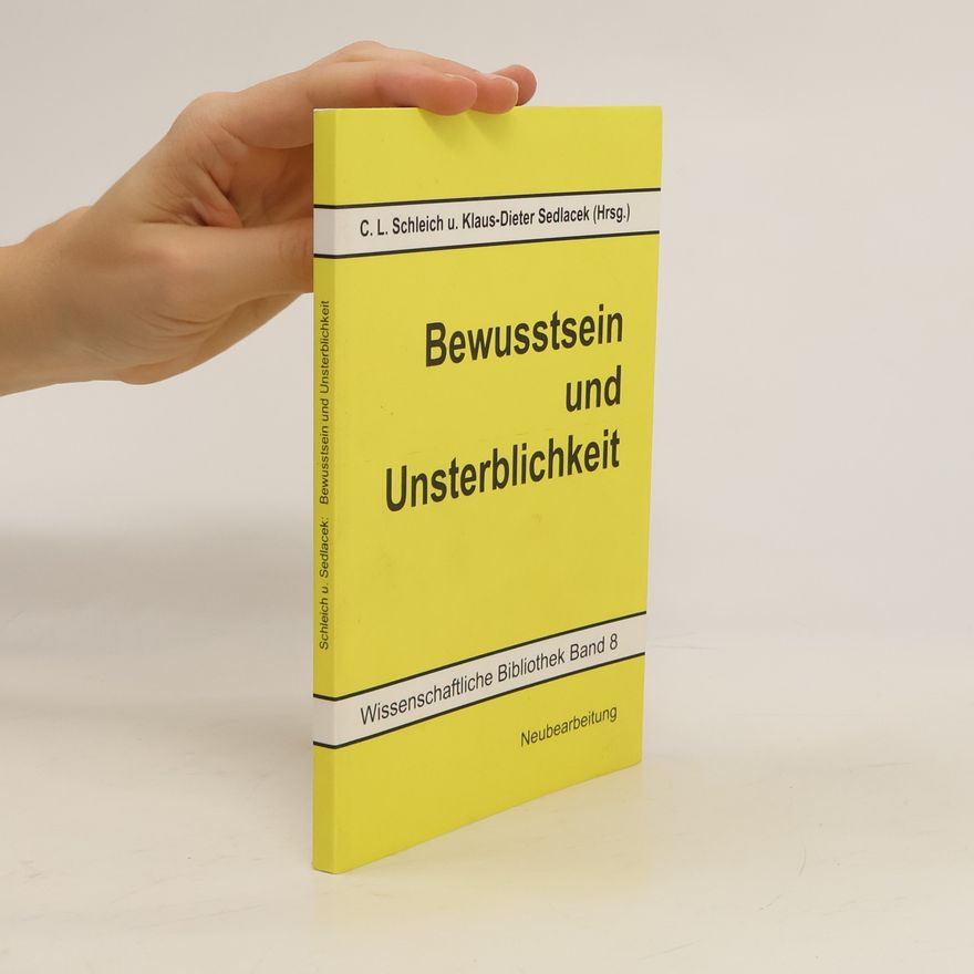 Carl Ludwig Schleich Bewusstsein und Unsterblichkeit 8
