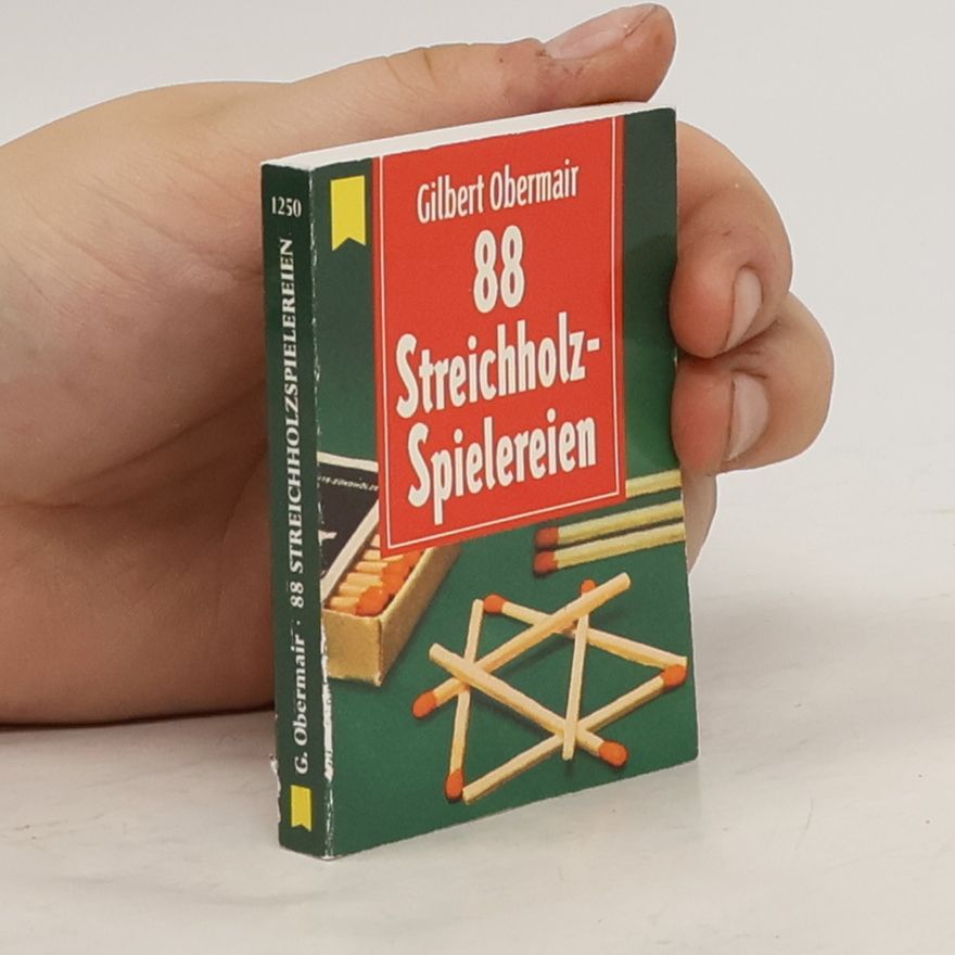 Gilbert Obermair 88 Streichholzspielereien