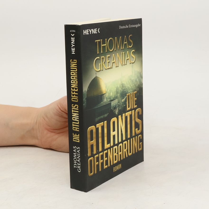 Thomas Greanias Die Atlantis-Offenbarung. Roman