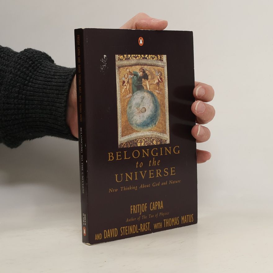 Fritjof Capra Belonging to the universe : new thinking about God and nature