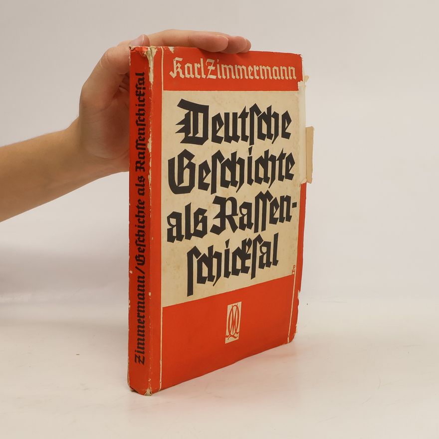 Karl Zimmermann Deutsche Geschichte als Rassenschicksal