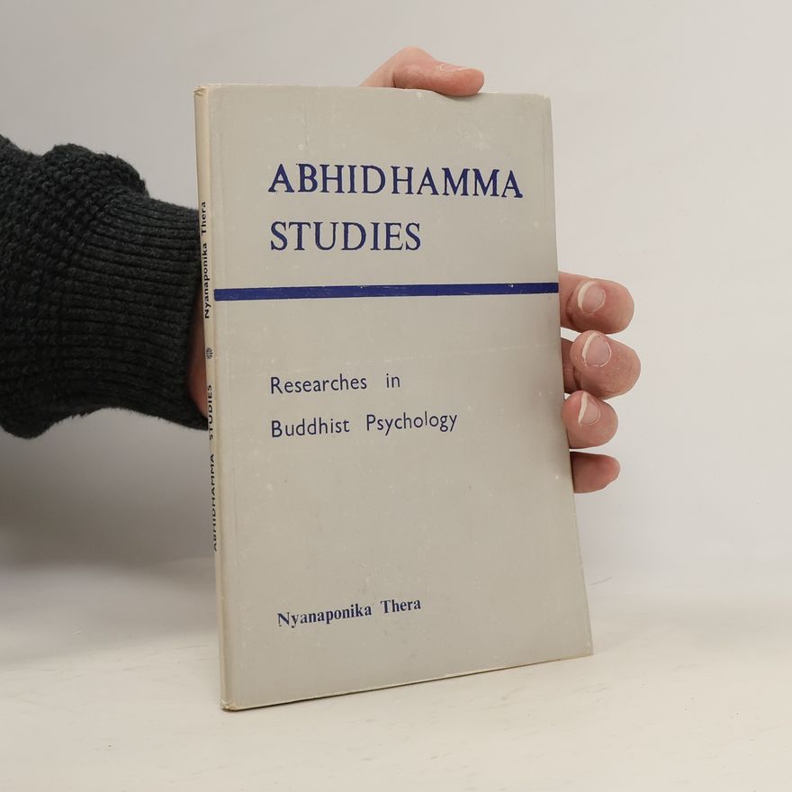 Nyanaponika Thera Abhidharma studies; researches in Buddhist psychology