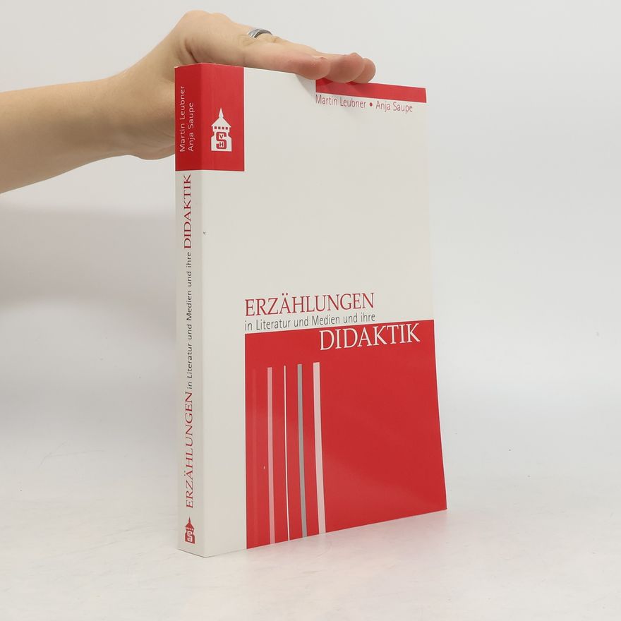 Martin Leubner Erzählungen in Literatur und Medien und ihre Didaktik