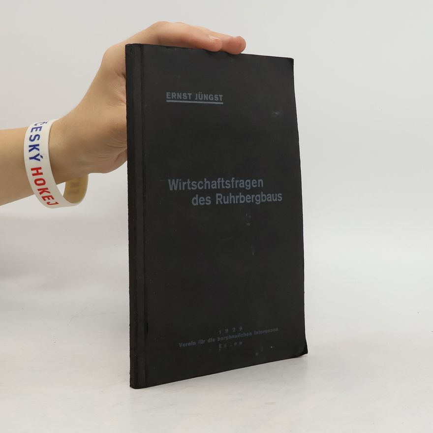 Ernst Jüngst Wirtschaftsfragen des Ruhrbergbaus