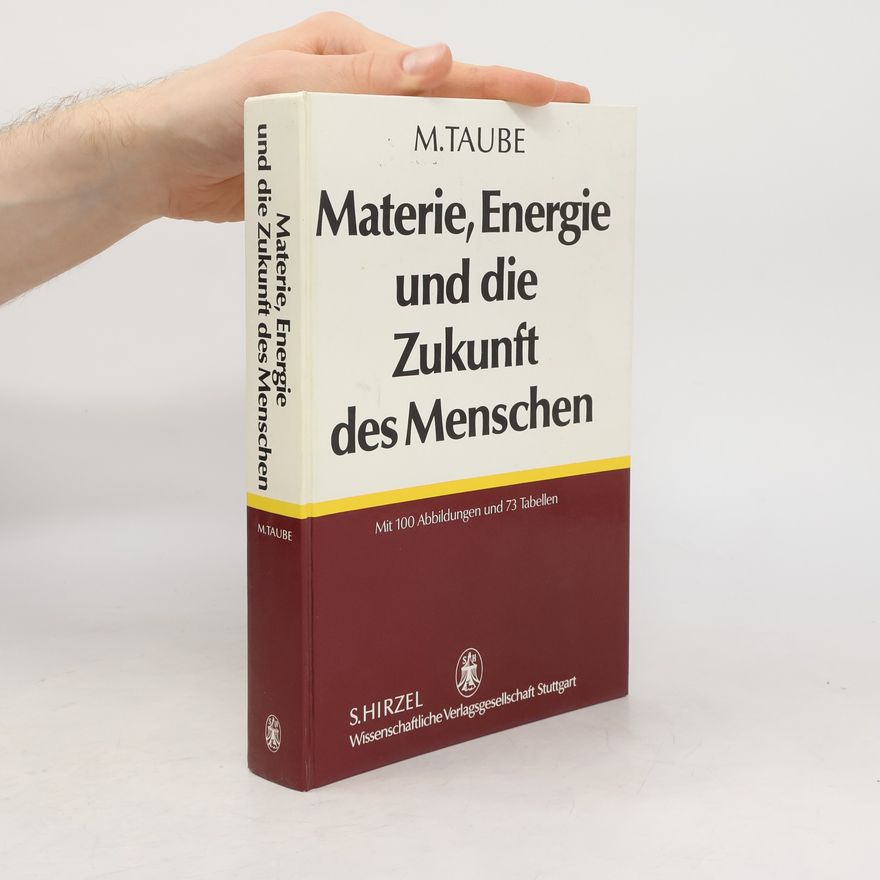 Mieczyslaw Taube Materie, Energie und die Zukunft des Menschen