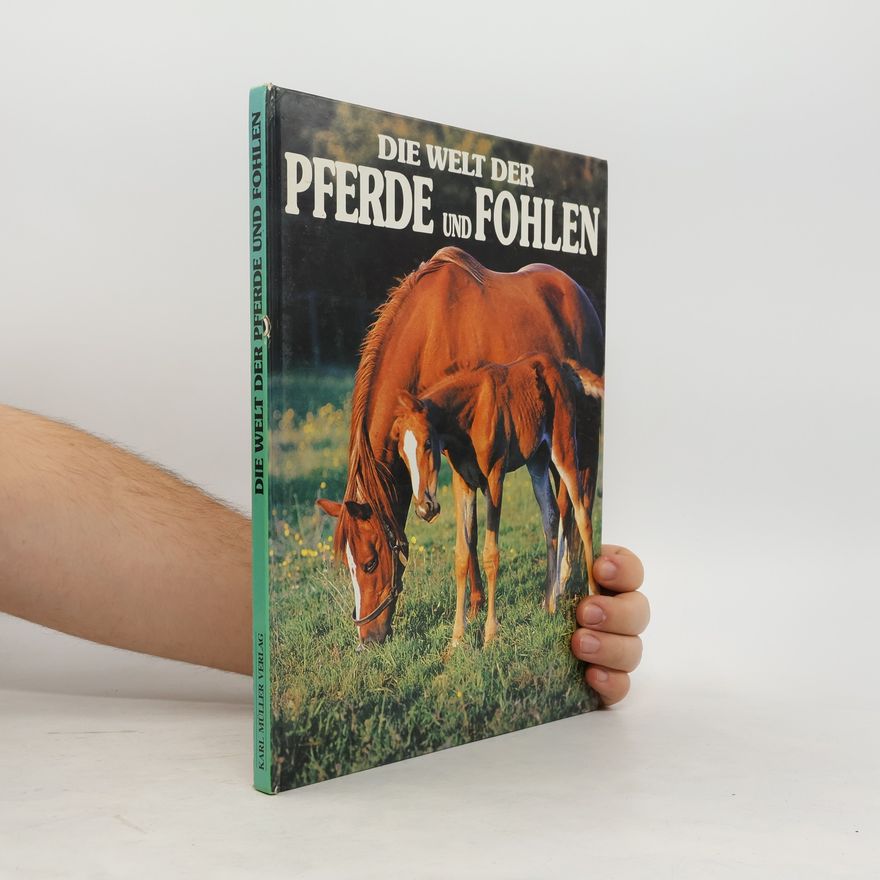 Autorenkollektiv Die Welt der Pferde und Fohlen