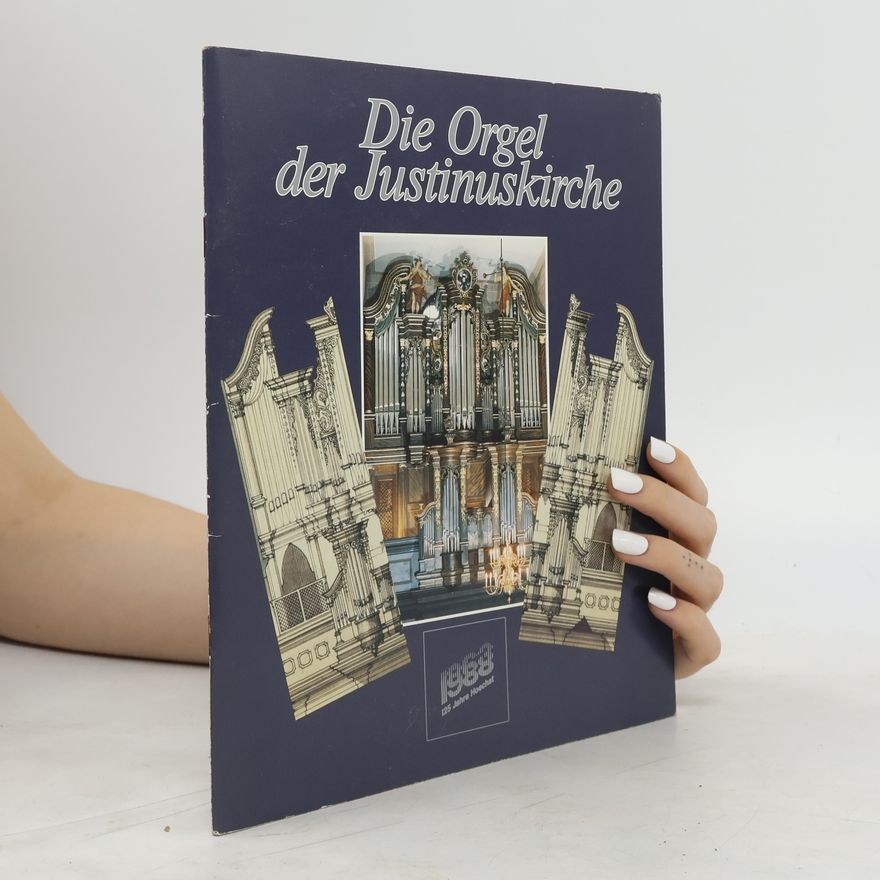 Autorenkollektiv Die Orgel der Justinuskirche