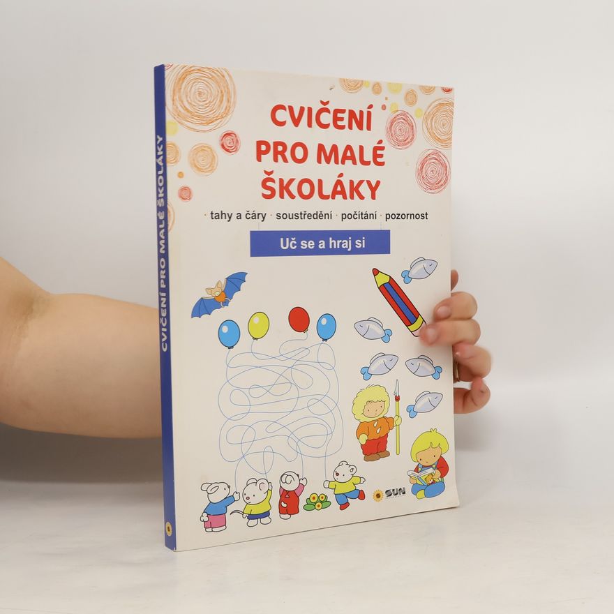 AA.VV. Cvičení pro malé školáky, tahy a čáry, soustředění, počítání a pozornost Uč se a hraj si