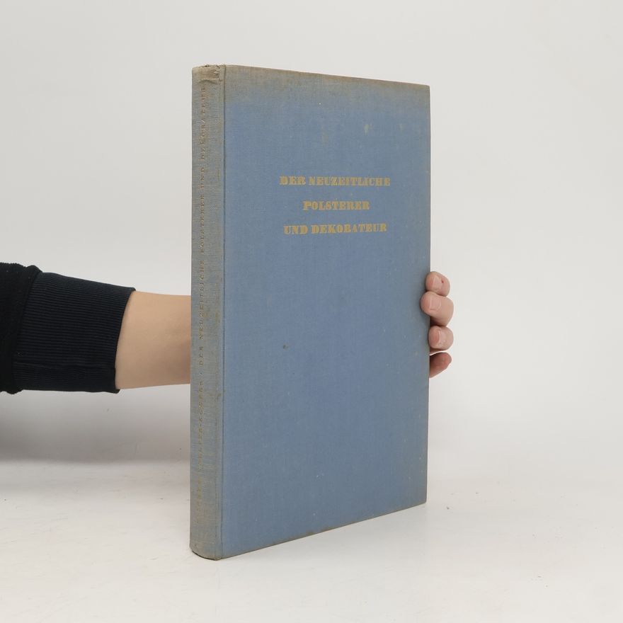 Autorenkollektiv Der neuzeitliche Polsterer und Dekorateur