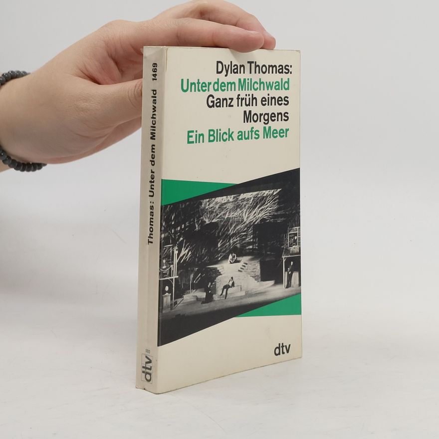 Dylan Thomas Unter dem Milchwald