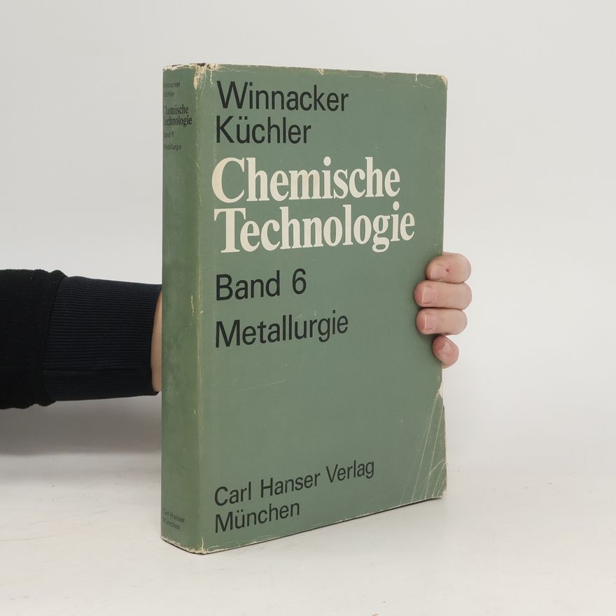 Leopold Küchler Chemische Technologie 6. Metallurgie