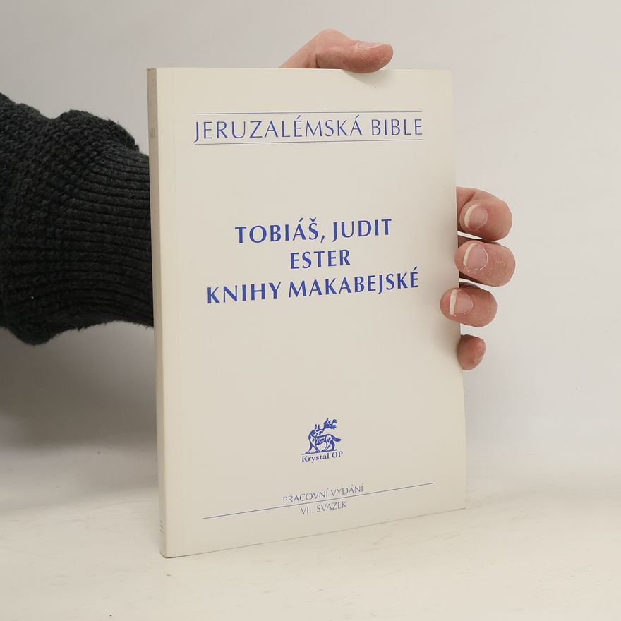 Kolektiv autorů Tobiáš, Judit, Ester, Knihy Makabejské