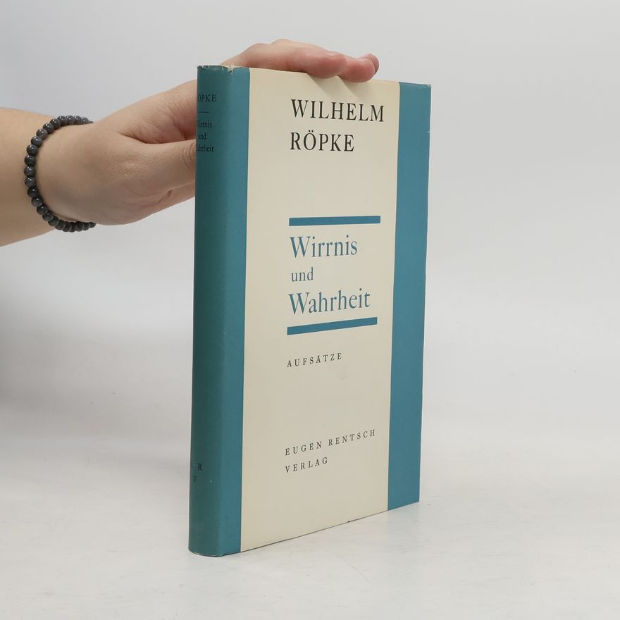 Wilhelm Röpke Wirrnis und Wahrheit
