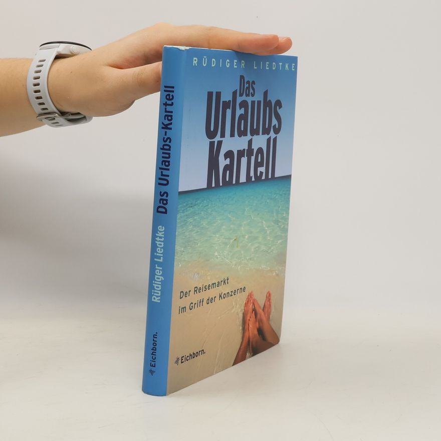 Rüdiger Liedtke Das Urlaubskartell