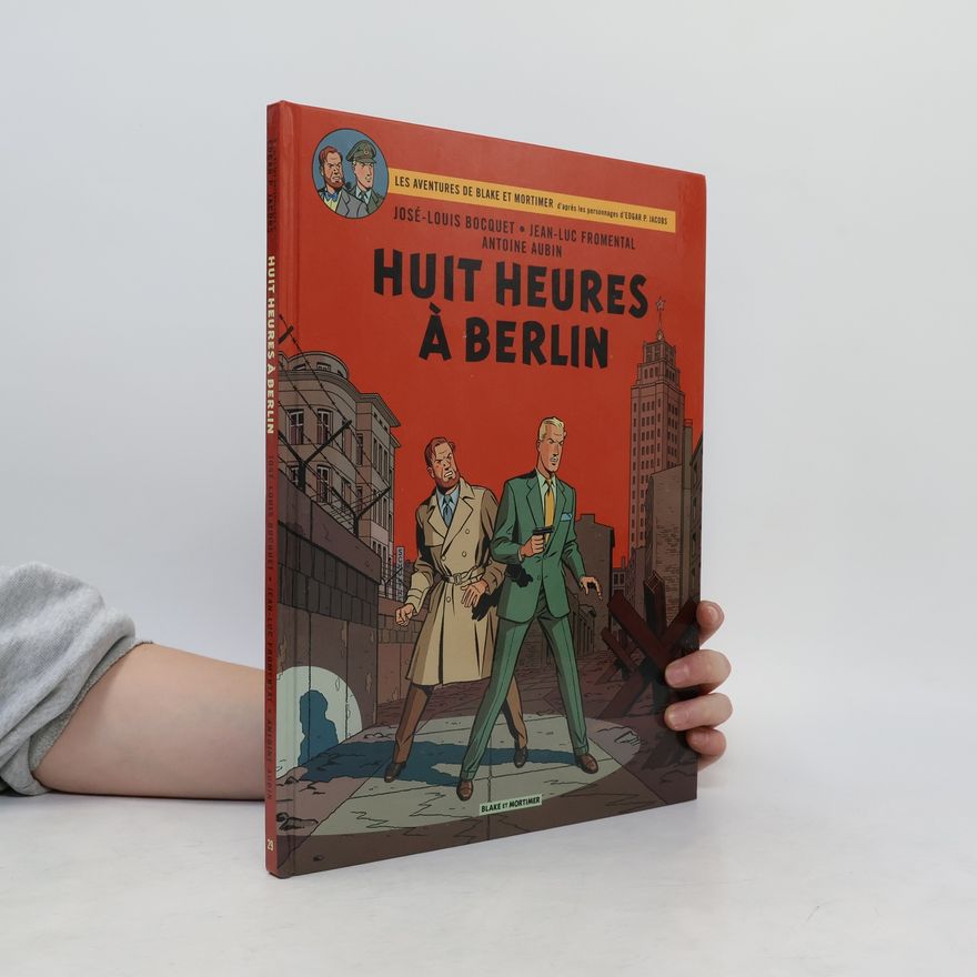 Antoine Aubin Les Aventures de Blake et Mortimer - 29: Huit heures à Berlin