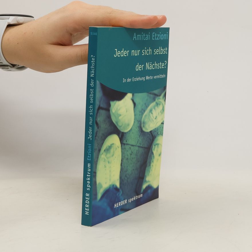 Amitai Etzioni Jeder nur sich selbst der Nächste?