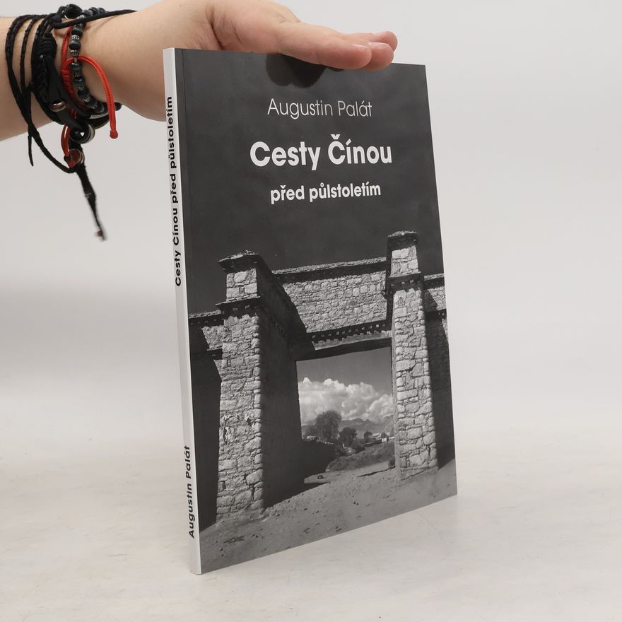 Augustin Palát Cesty Čínou před půlstoletím