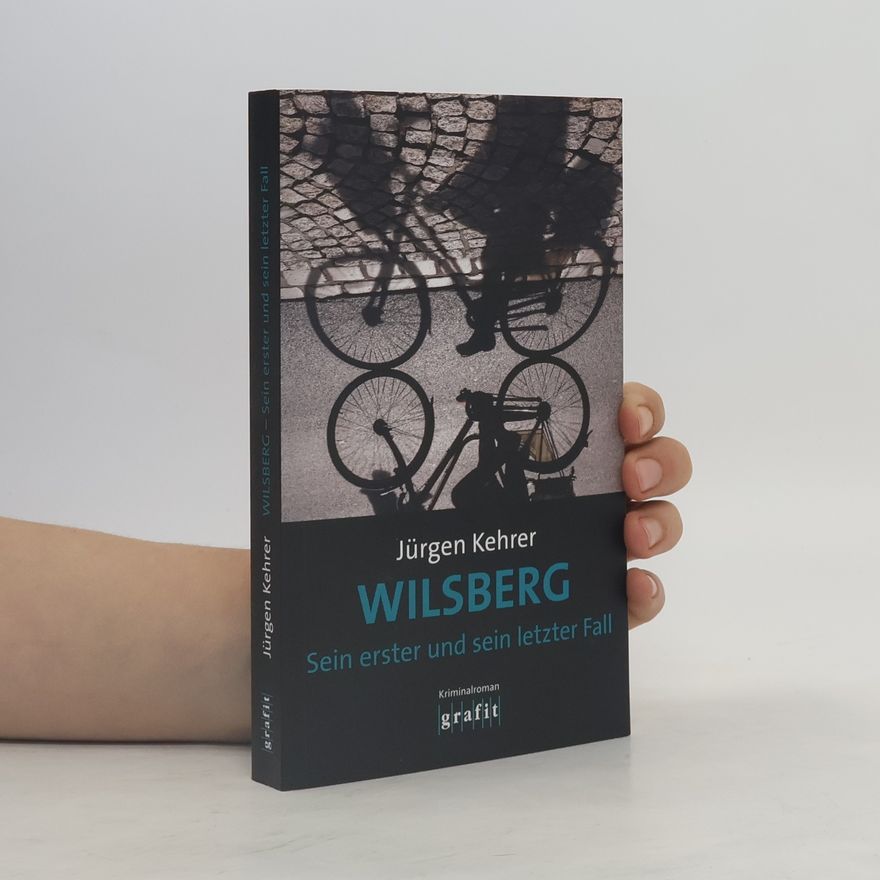 Jürgen Kehrer Wilsberg - Sein erster und sein letzter Fall