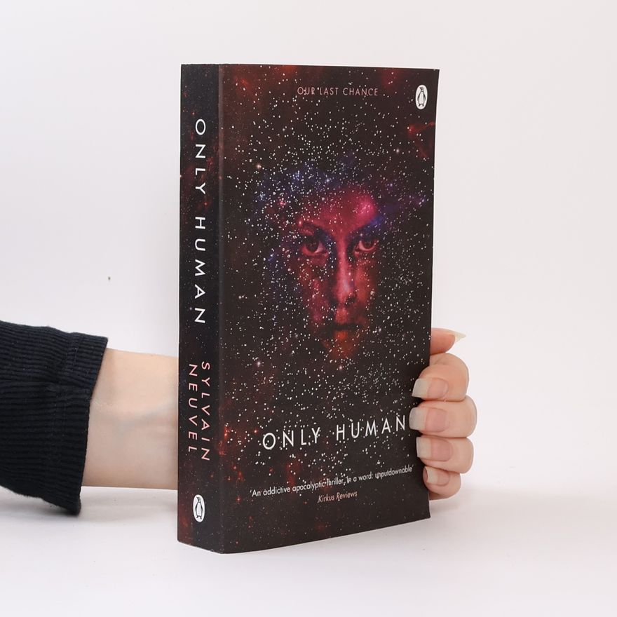 Sylvain Neuvel Only Human