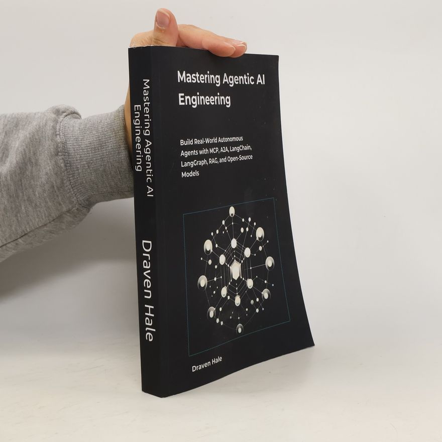 Autorenkollektiv Mastering Agentic Al Engineering