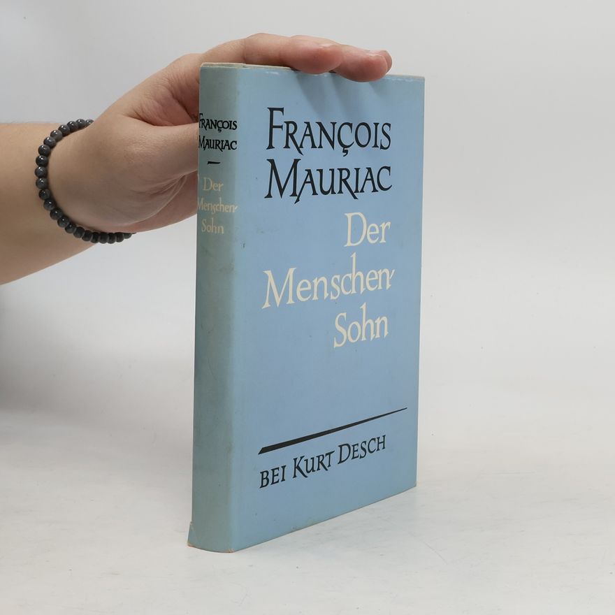 François Mauriac Der Menschen Sohn