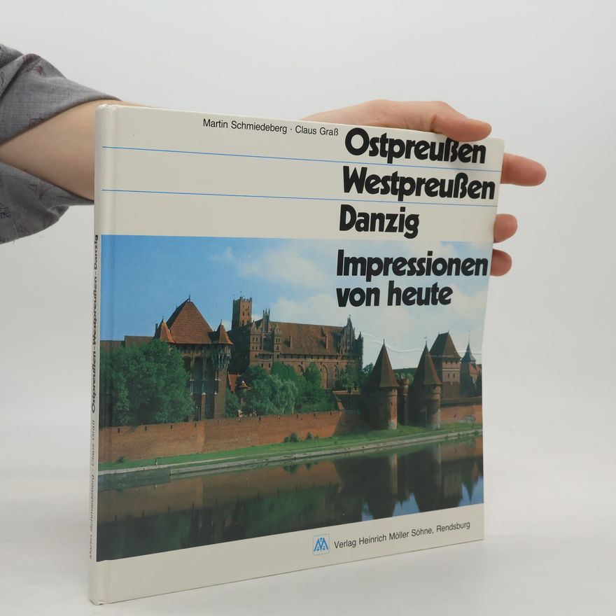Martin Schmiedeberg Ostpreussen, Westpreussen, Danzig