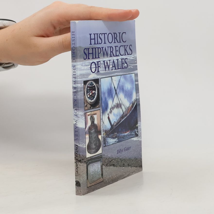 Dilys Gater Historic Shipwrecks of Wales