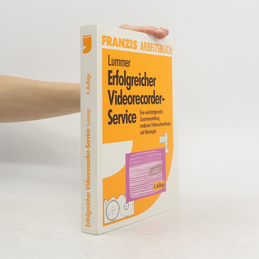Heinz Lummer Franzis Arbeitsbuch: Erfolgreicher Videorecorder-Service