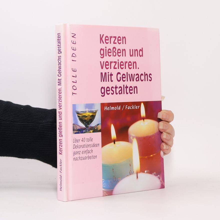 Autorenkollektiv Kerzen gießen und verzieren. Mit Gelwachs gestalten