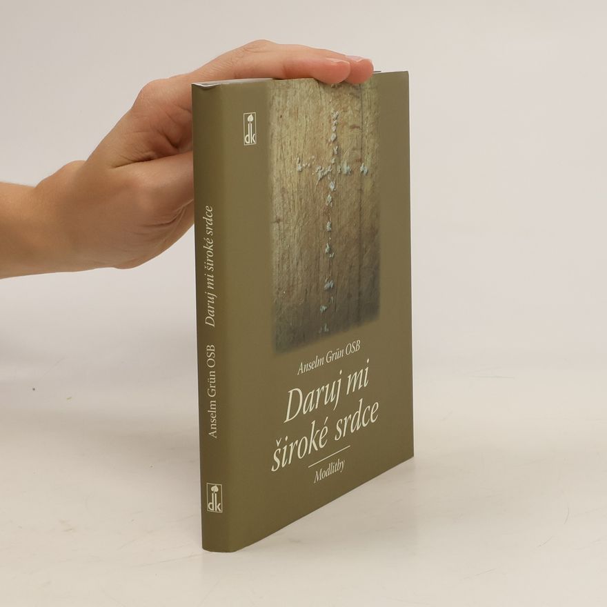 Anselm Grün Daruj mi široké srdce