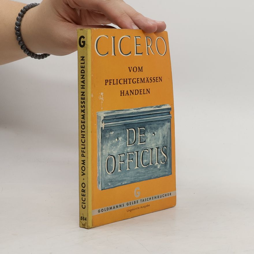 Marcus Tullius Cicero Vom Pflichtgemässen Handeln