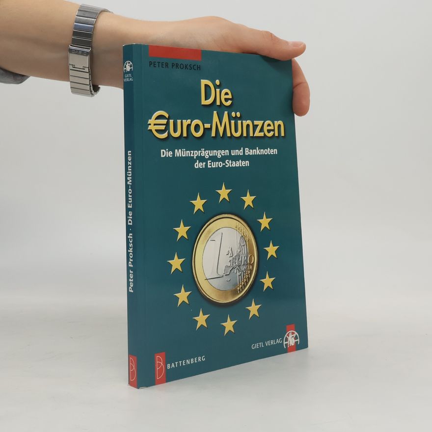 Peter Proksch Die Euro-Münzen : die Münzprägungen und Banknoten der Euro-Staaten