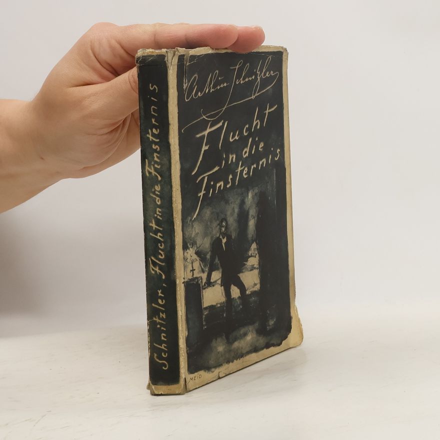 Arthur Schnitzler Flucht in die Finsternis