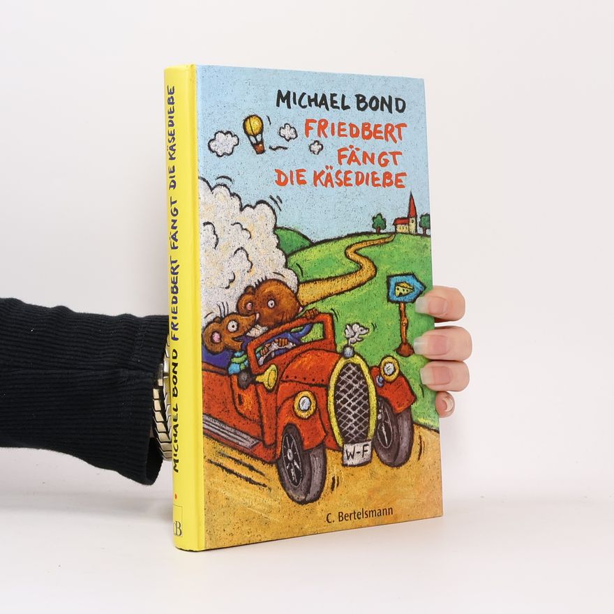 Michael Bond Friedbert fängt die Käsediebe