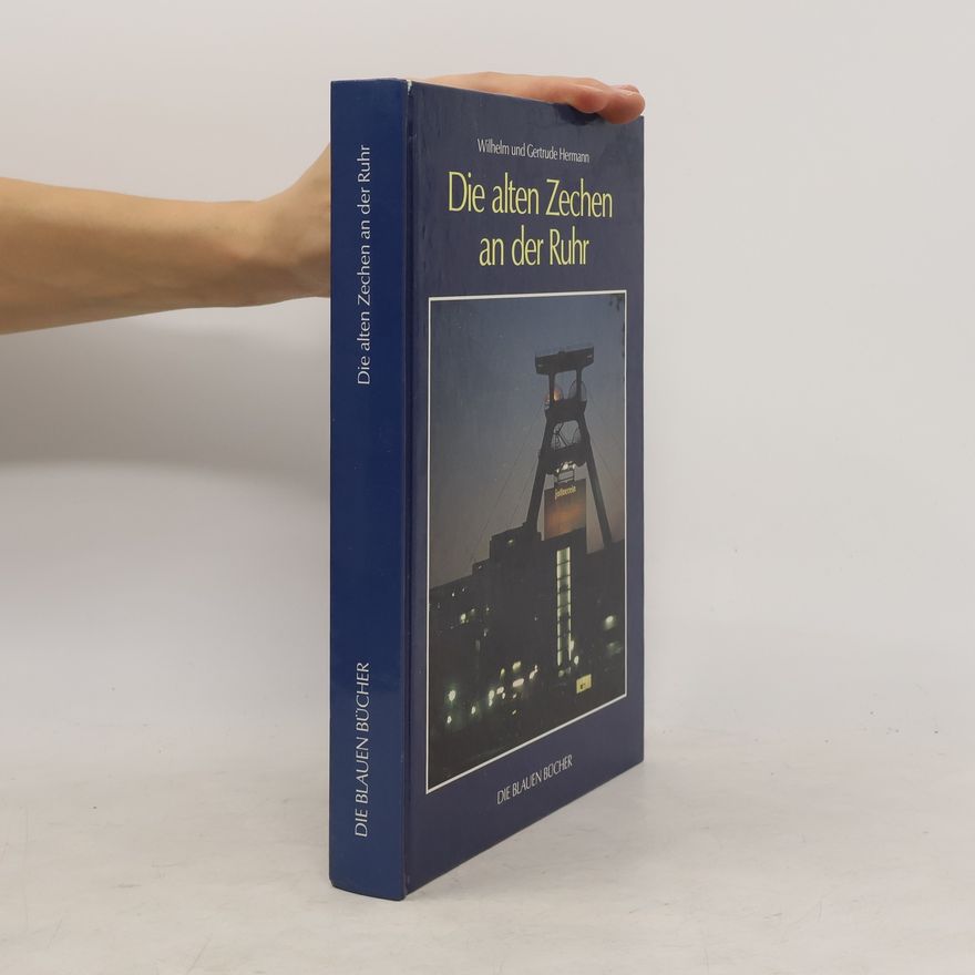Gertrude. Hermann Die Blauen Bücher, Die alten Zechen an der Ruhr