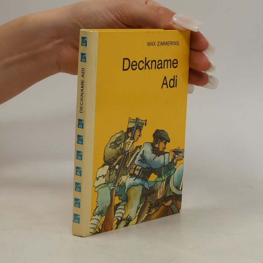 Max Zimmering Deckname Adi