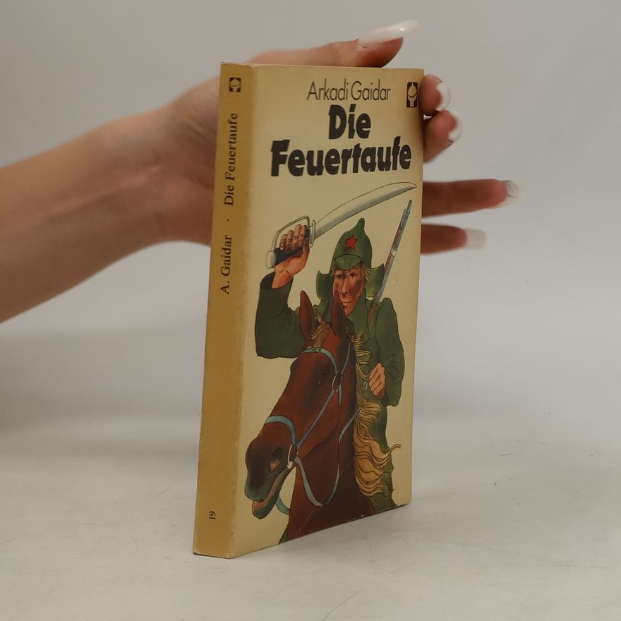 Arkadij Gaidar Die Feuertaufe