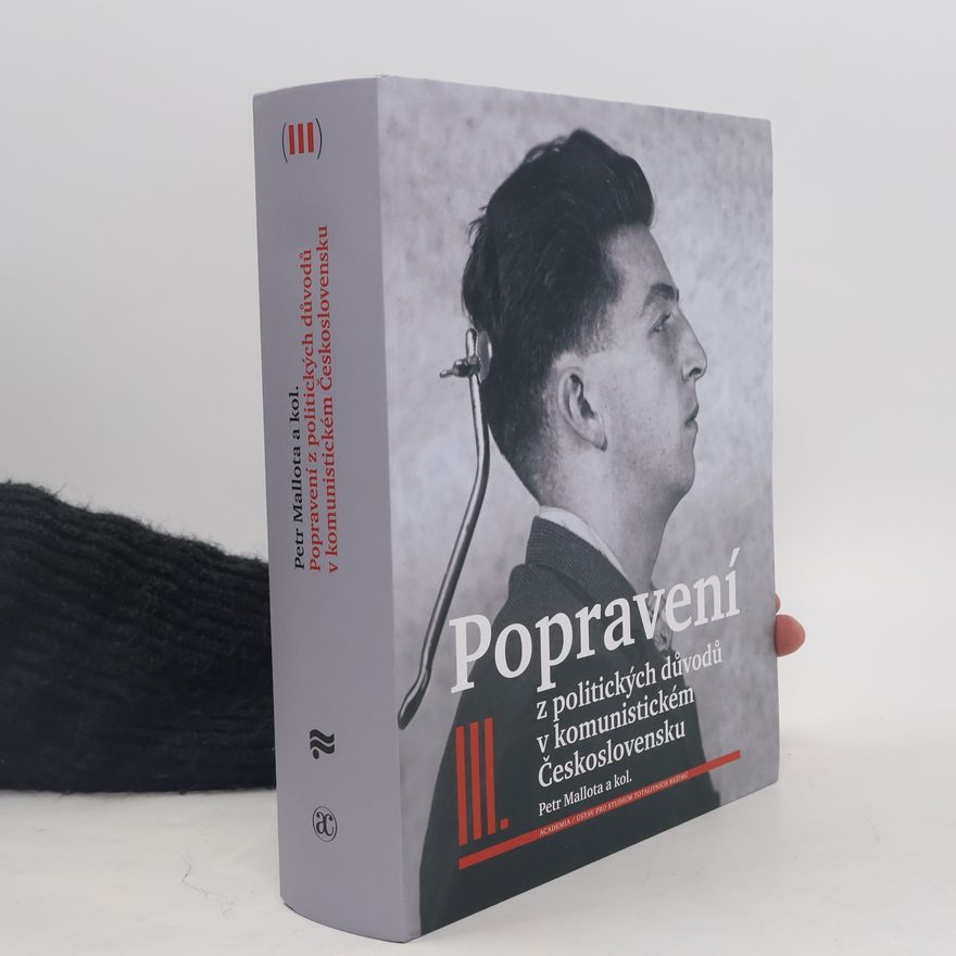 Petr Mallota Popravení z politických důvodů v komunistickém Československu III.