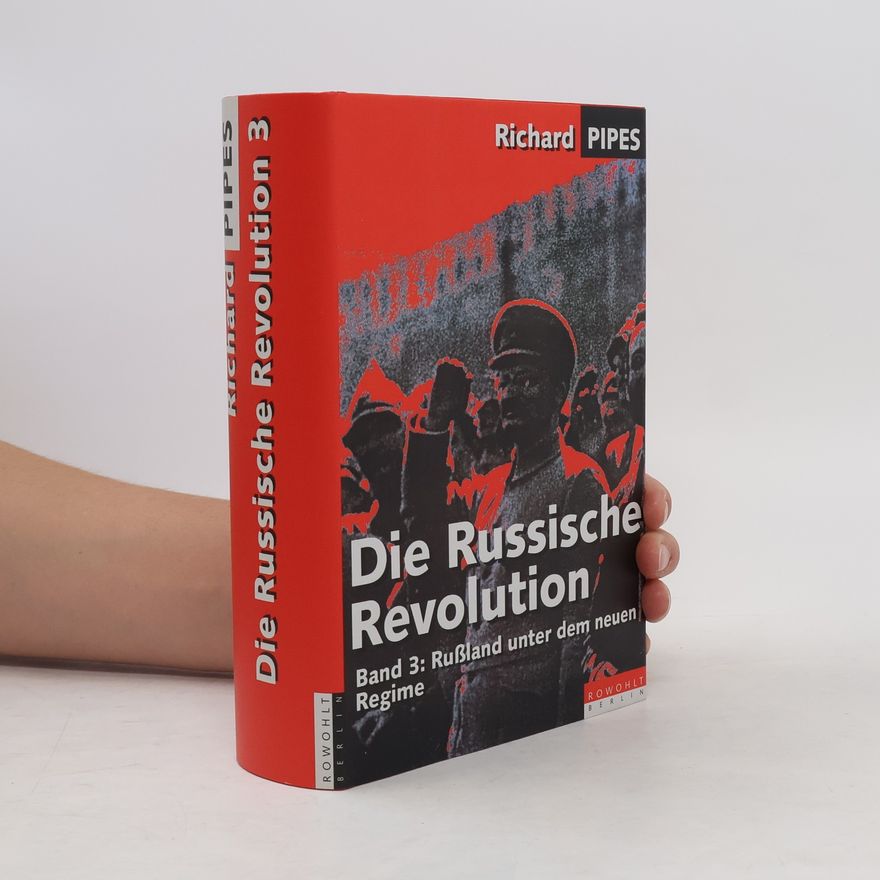 Richard Pipes Rußland unter dem neuen Regime. Rußland unter dem neuen Regime.