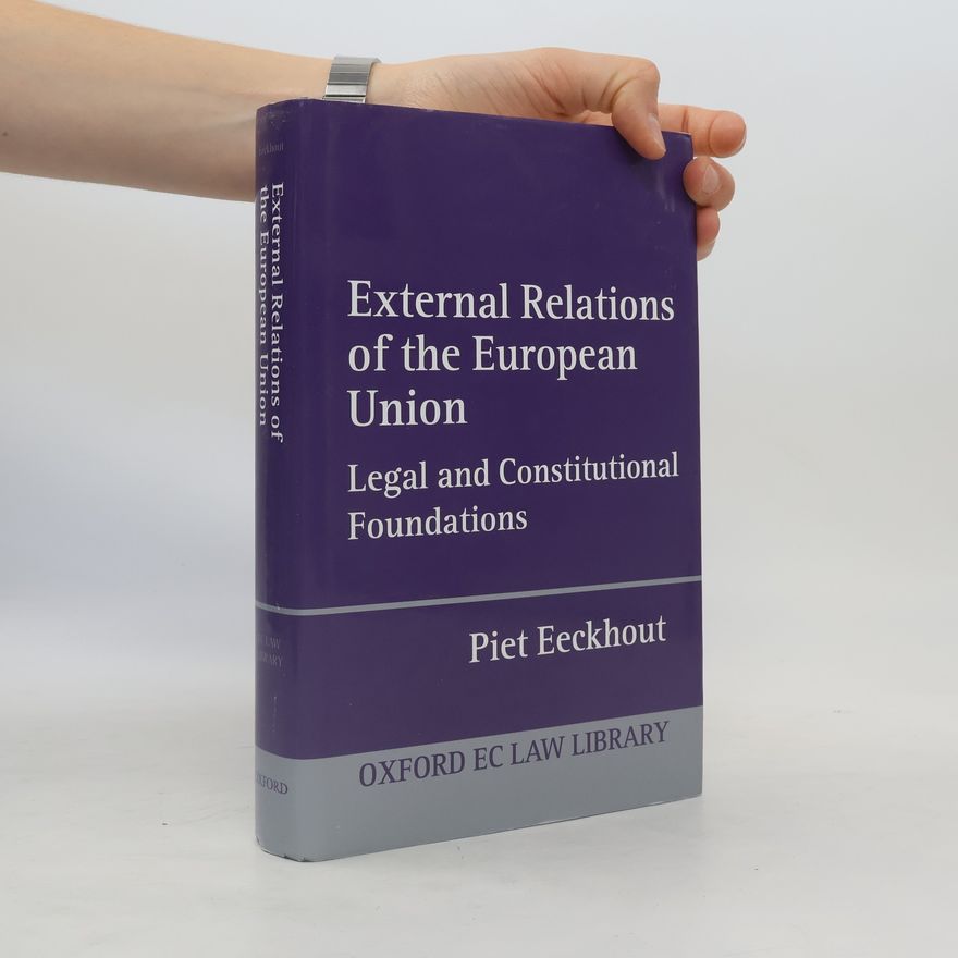 Piet Eeckhout Oxford European Community Law Library: External Relations of the European Union